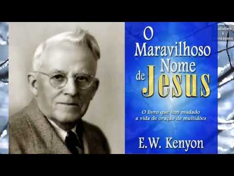 O MARAVILHOSO NOME DE JESUS - E.W.KENYON  (AUDIOLIVRO)