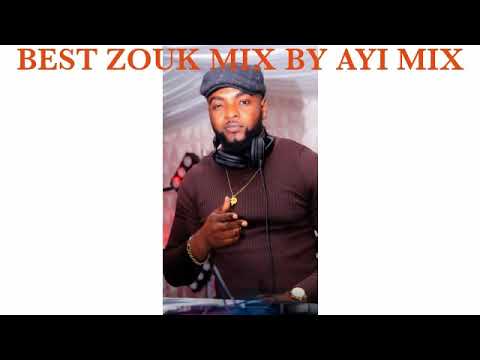 BEST ZOUK MIX BY AYI MIX