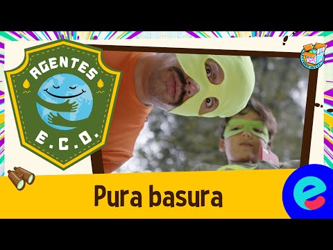 Pura basura | Agentes E.C.O. | Capítulo 6