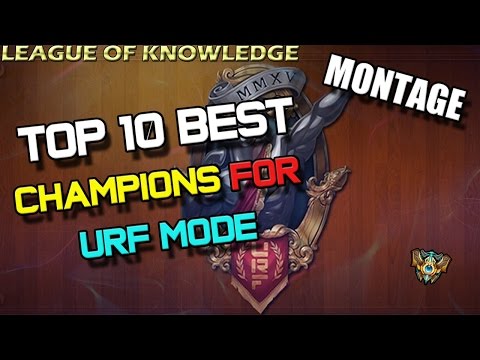 ✔ Top 10 Best Champions for URF MODE (Ultra Rapid Fire) [MONTAGE] - League of Legends