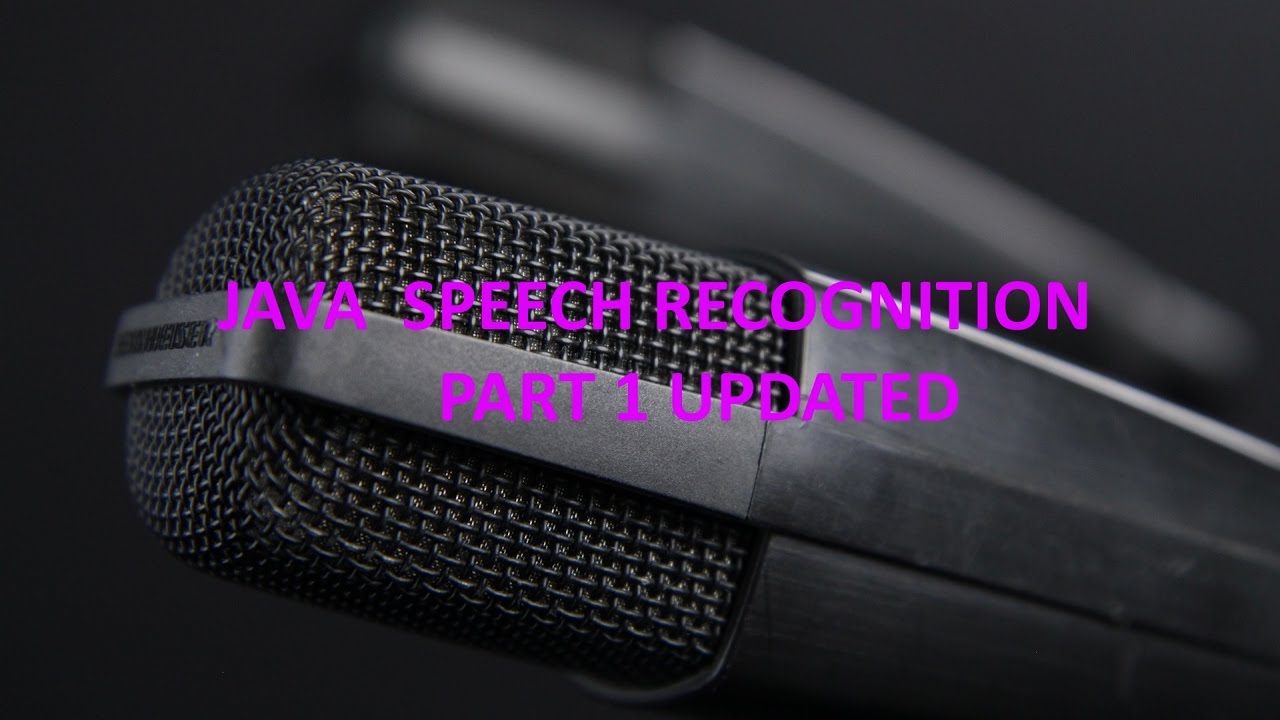 Java Speech Recognition Tutorial UPDATED!!! (Part 1) UPDATED!!!