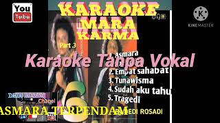 Download lagu KARAOKE MARA KARMA PART.3  |//DEDI ROSADI KARAOKE TANPA VOKAL mp3