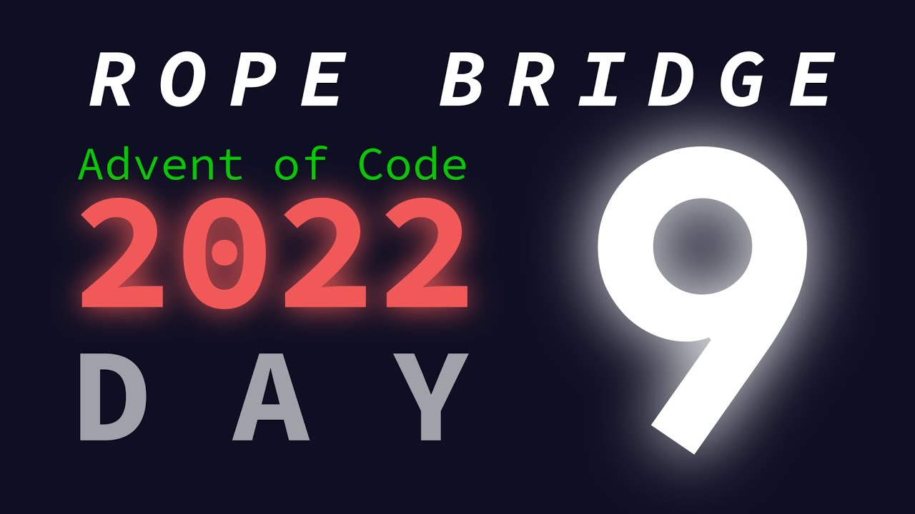 Day 9/25: Rope Bridge | Advent of Code 2022 Explanations