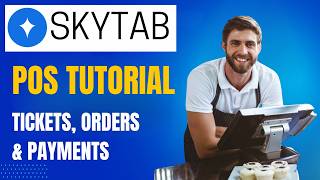 SkyTab POS Tutorial for Beginners: Tickets, Orders & Payments
