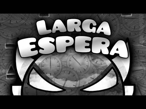 [15 MIN] "Larga Espera" (HARD DEMON) by Nacho21 | Geometry Dash