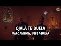 Marc Anthony, Pepe Aguilar - Ojalá te duela (Letra/Lyrics)