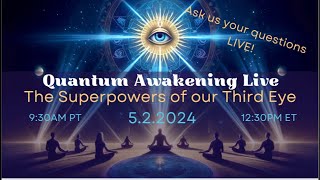 The Superpowers of our Third Eye: Unlock Your Clairvoyance Live with Quantum Awakening
