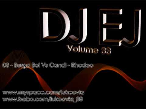 DJ EJ Vol 33 - 03 Burga Boi Vs Candi - Rhodeo