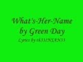 Green Day- What's-Her-Name (word lyrics ...