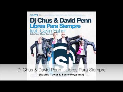 DJ Chus & David Penn - Libres Para Siempre (Robbie Taylor & Benny Royal mix)