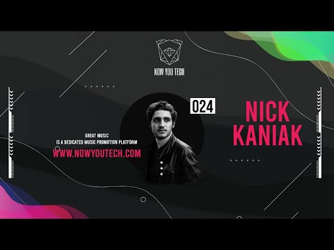 Now You Tech Guest Mix Series #024 Nick Kaniak  |  Progressive House