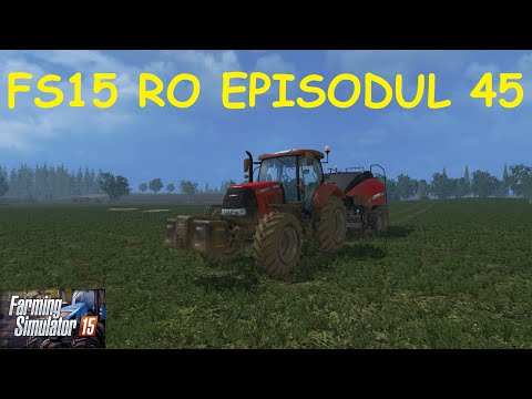Farming Simulator 15 RO E45 - Azi Facem Baloti de Fan