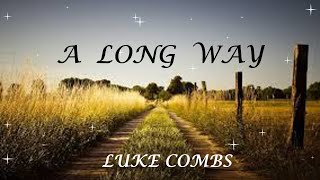 A Long Way - Luke Combs
