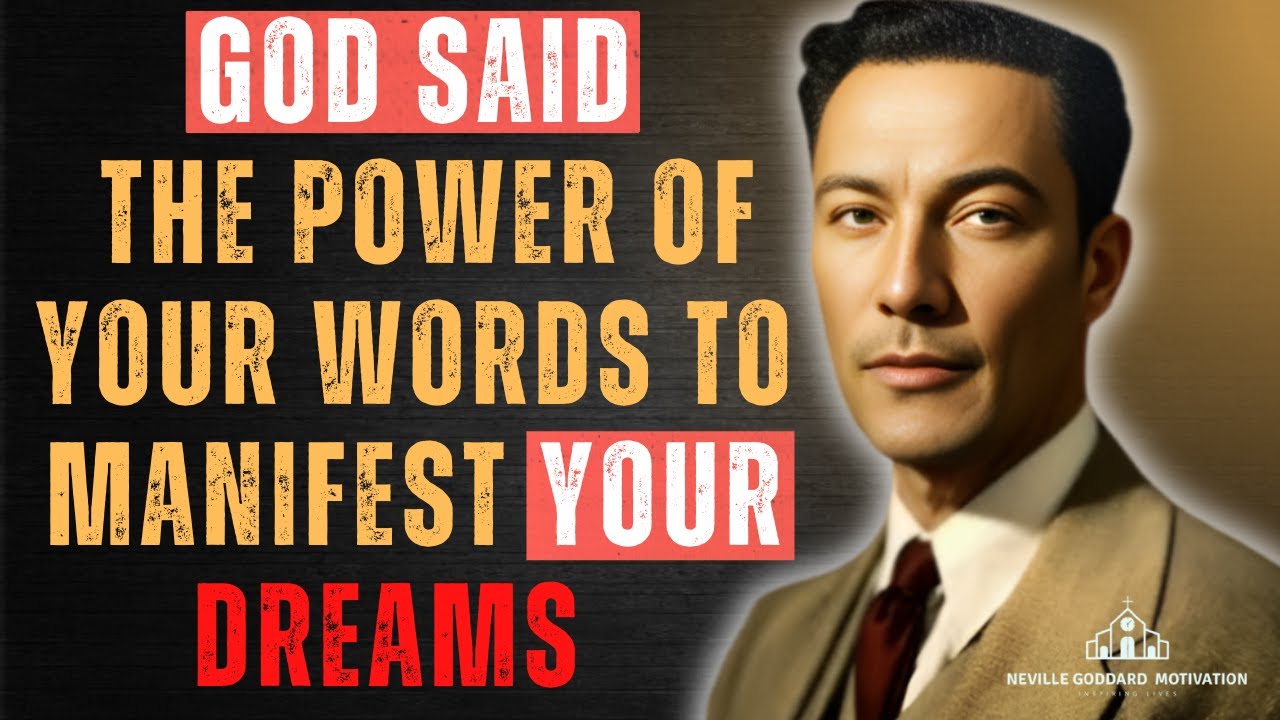 GOD SAID: The Power of Your Words to Manifest Your Dreams | Life-Changing | Neville Goddard Sermon