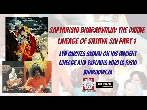 Birthday Special Saptarishi Bharadwaja  The Divine Lineage of Sathya Sai Part 1