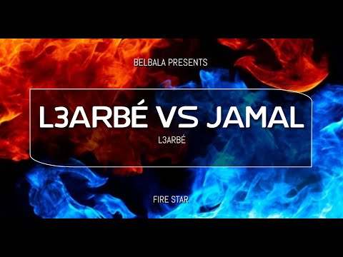 L3ARBÉ VS JAMAL - L3ARBÉ
