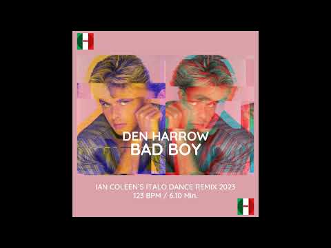 DEN HARROW - BAD BOY ( Ian Coleen`s Italo Dance Remix )