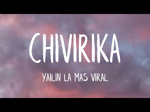 Yailin La Más Viral, El Villano RD - Chivirika (Letra/Lyrics) (Best Version)