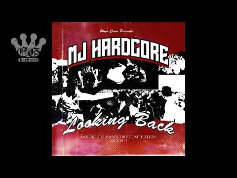 [EGxHC] V/A MJ HARDCORE COMPILATION: LOOKING BACK 2013-2017 - 2024 (Full Album)
