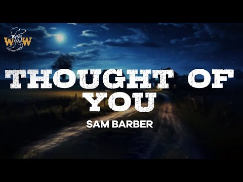Sam Barber - Thought Of You (Lyrics)