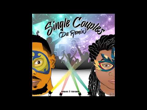 Dakey & Tatiana Gibs - Single Couples (Da Remix) | 2021 Soca