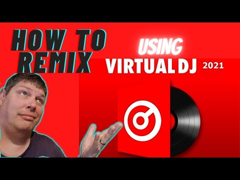 How To Remix Using Virtual Dj 2021  FREE Download Link