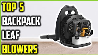 Top 5 Best Backpack Leaf Blowers of 2026 – Top Picks for Power & Efficiency!