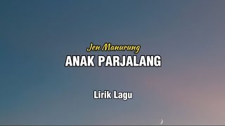 Download lagu Anak Parjalang - Jen Manurung || Lirik Lagu mp3