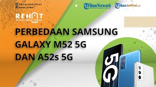 REHAT: Bingung Mau Pilih Samsung Galaxy M52 5G atau A52s 5G? Cek Perbedaannya sebelum Membeli