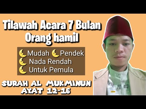 Tilawah Acara 7 Bulan Ibu Hamil || Surah Al Mukminun Ayat 12-16