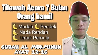 Download lagu Tilawah Acara 7 Bulan Ibu Hamil || Surah Al Mukminun Ayat 12-16 mp3