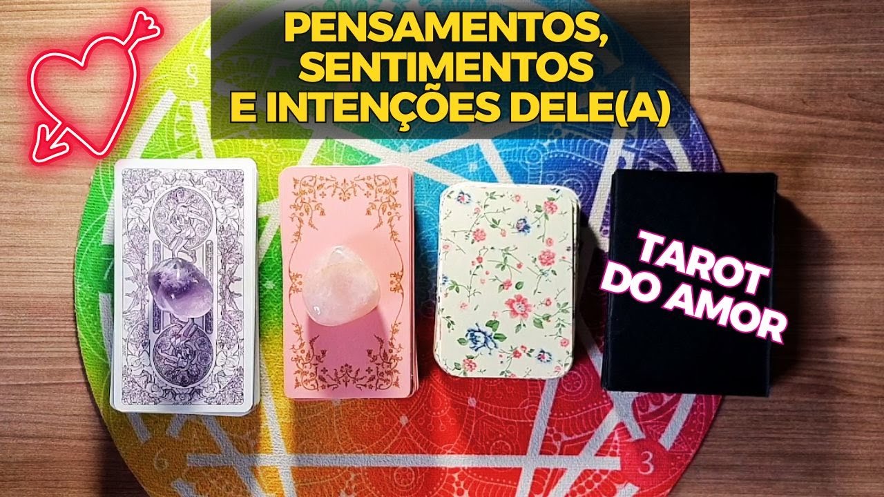 TAROT: O que Ele (a) pensa, sente e pretende fazer em relação de você? | TAROT DO AMOR