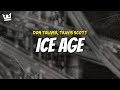 Don Toliver Travis Scott ICE AGE LYRICS