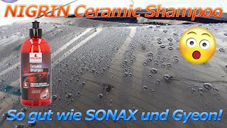 NIGRIN gleich auf mit SONAX und Gyeon? NIGRIN Ceramic Shampoo im Test mit wichtigen Erkenntnissen!