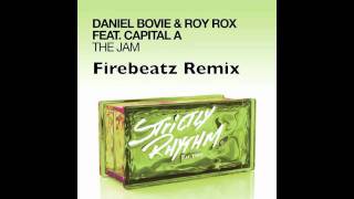 Daniel Bovie & Roy Rox ft. Capitol A - The Jam (Firebeatz Remix) [Strictly Rhythm]