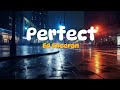 Ed Sheeran - Perfect (lyrics)