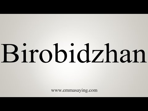 How To Say Birobidzhan