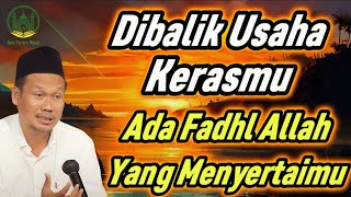 Download lagu Dibalik Usaha Kerasmu Ada Fadhl Allah yang Menyertaimu - Gus Baha mp3