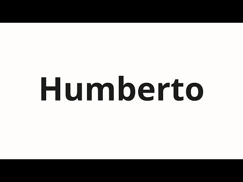 How to pronounce Humberto