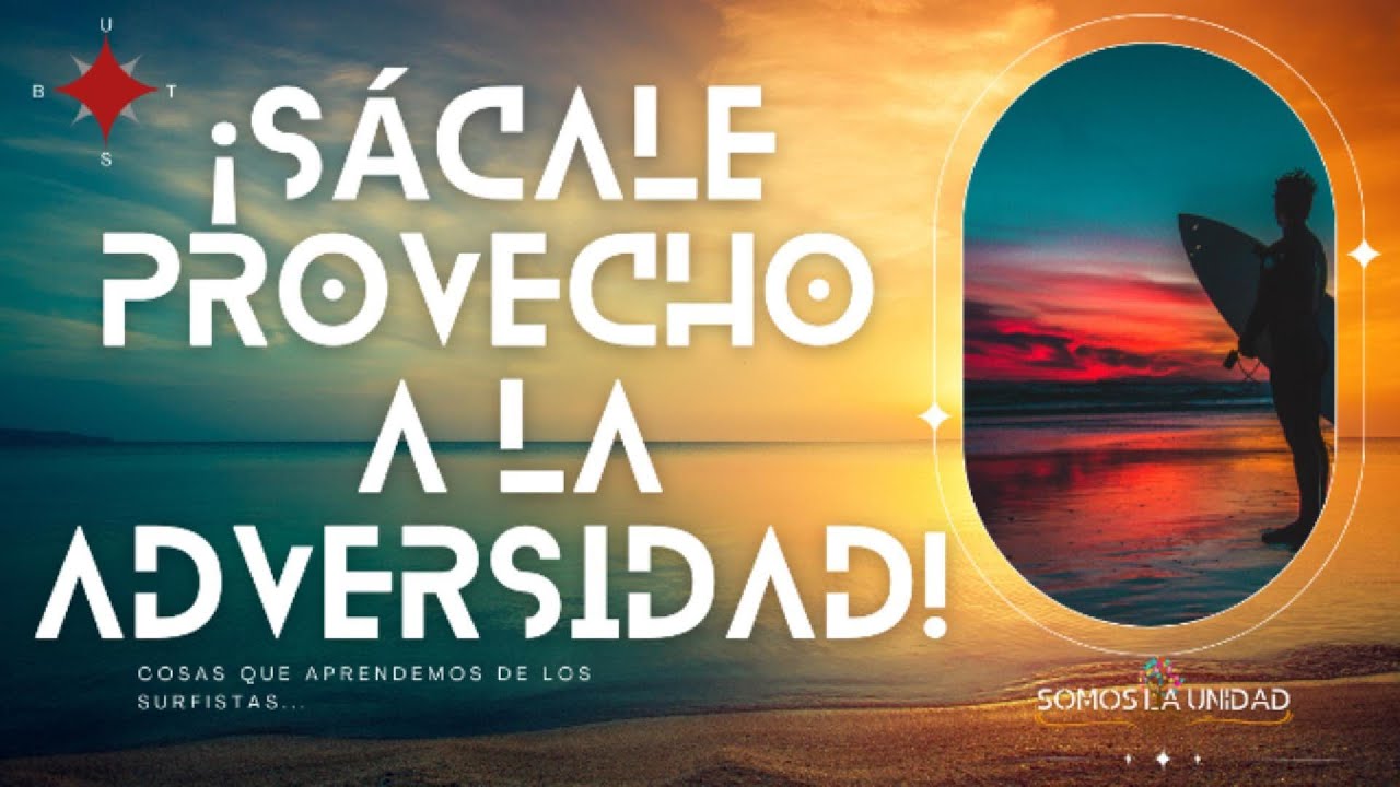 ¡Sácale Provecho a la Adversidad!