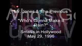 Mr. Jones & The Previous (1 of 8) Who's Gonna Make It Rain