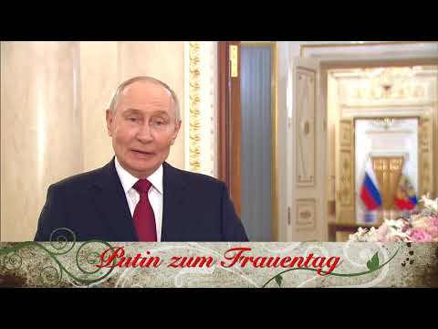 Putins Glückwünsche an die russischen Frauen zum 8. März