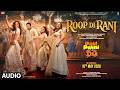 Roop Di Rani (Audio) | PATI PATNI AUR WOH DO |Ayushmann,Wamiqa,Sara,Rakul,Guru R,Tanishk,Heer,Rajesh