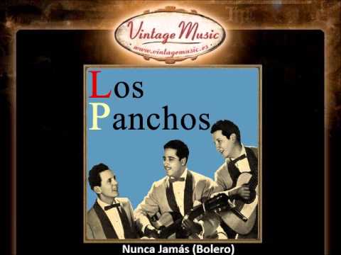 Los Panchos -- Nunca Jamás (Bolero)