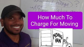 How much money$$$ should you charge customers per move?