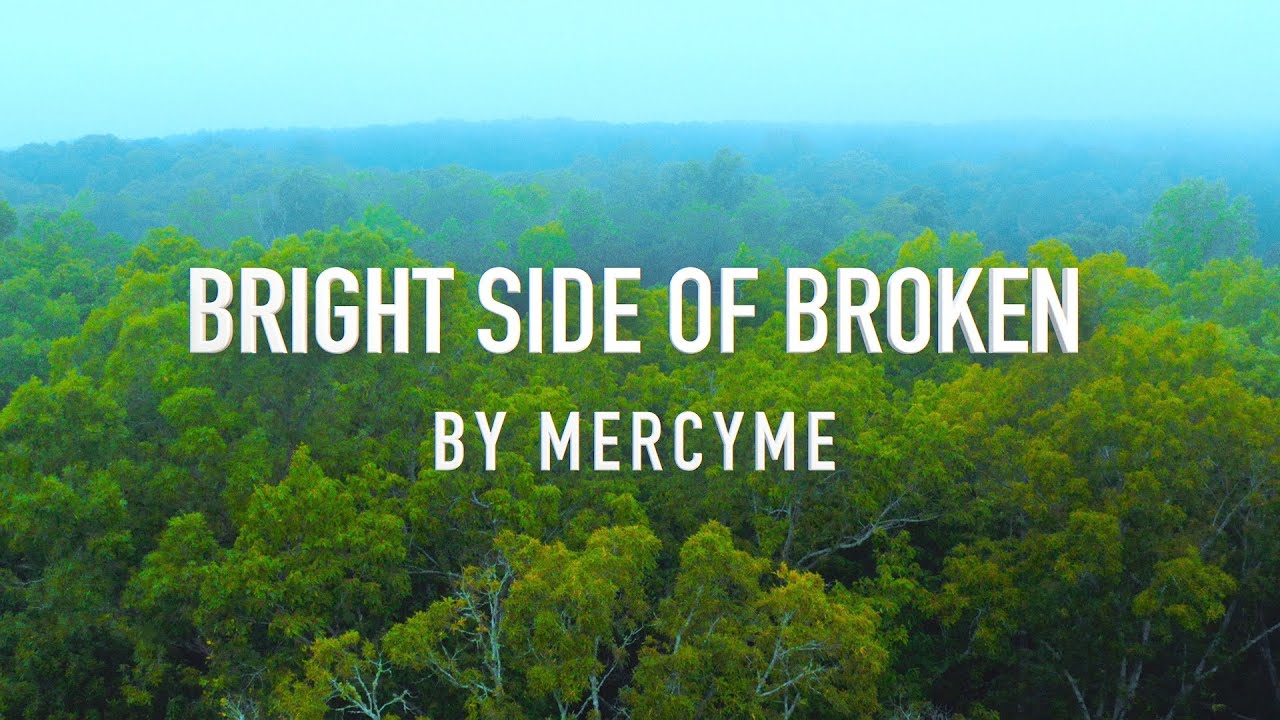 Bright Side of Broken by MercyMe [Lyric Video]