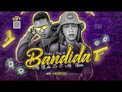 MC CH da ZO E MC Nessa - Perdeu a Pose de Bandida