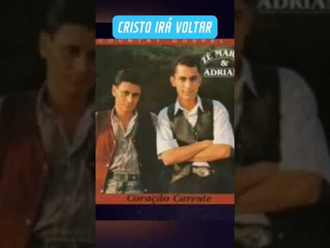 Cristo Irá Voltar - Ze Marco e Adriano
