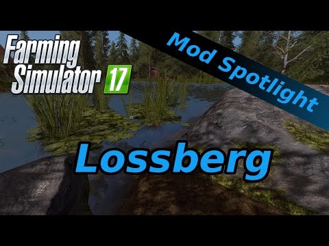 FS17 Mod Spotlight | Lossberg (Map)