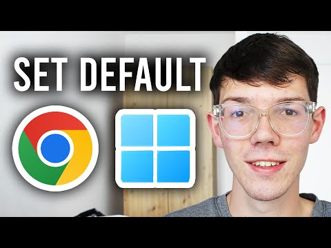 How To Make Google Chrome Your Default Browser In Windows - Step By Step